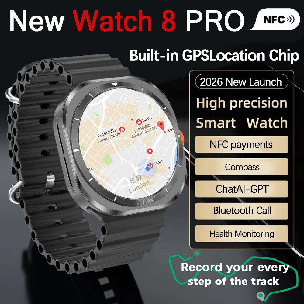 

2026 New Bluetooth Call Smart Watch 8 Men GPS Tracking NFC Payments Compass Heart Rate Monitoring ChatAI-GPT Smartwatches