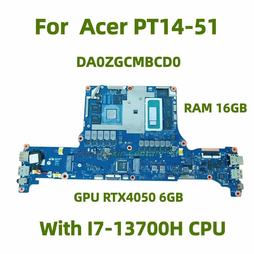 

DA0ZGCMBCD0 Motherboard for Acer PT14-51 Laptop with I7-13700H CPU GPU RTX4050 6GB RAM 16GB 100% Tested OK