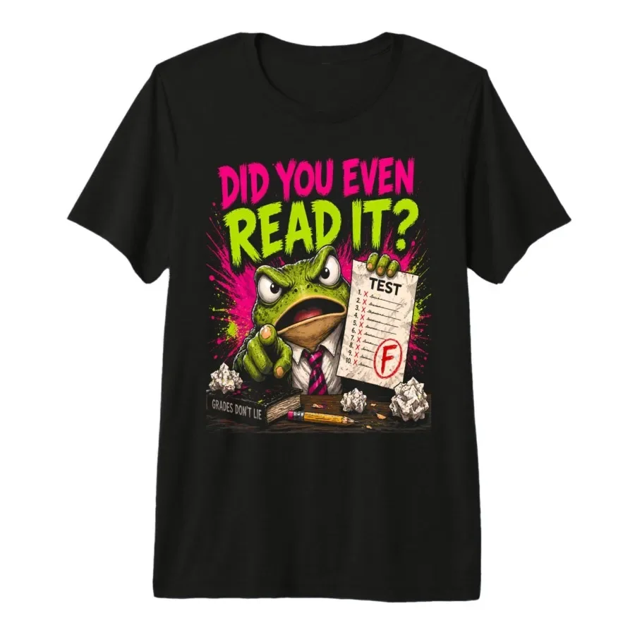 

Did You Even Read It Frog Funny Test Day Teacher Meme T-shirt For Men Women 100% Cotton T Shirts Short Sleeve Tops 0427-1