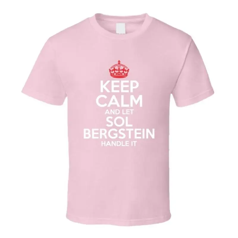 Keep Calm Let Sol Bergstein Handle It Grace And Frankie T Shirt