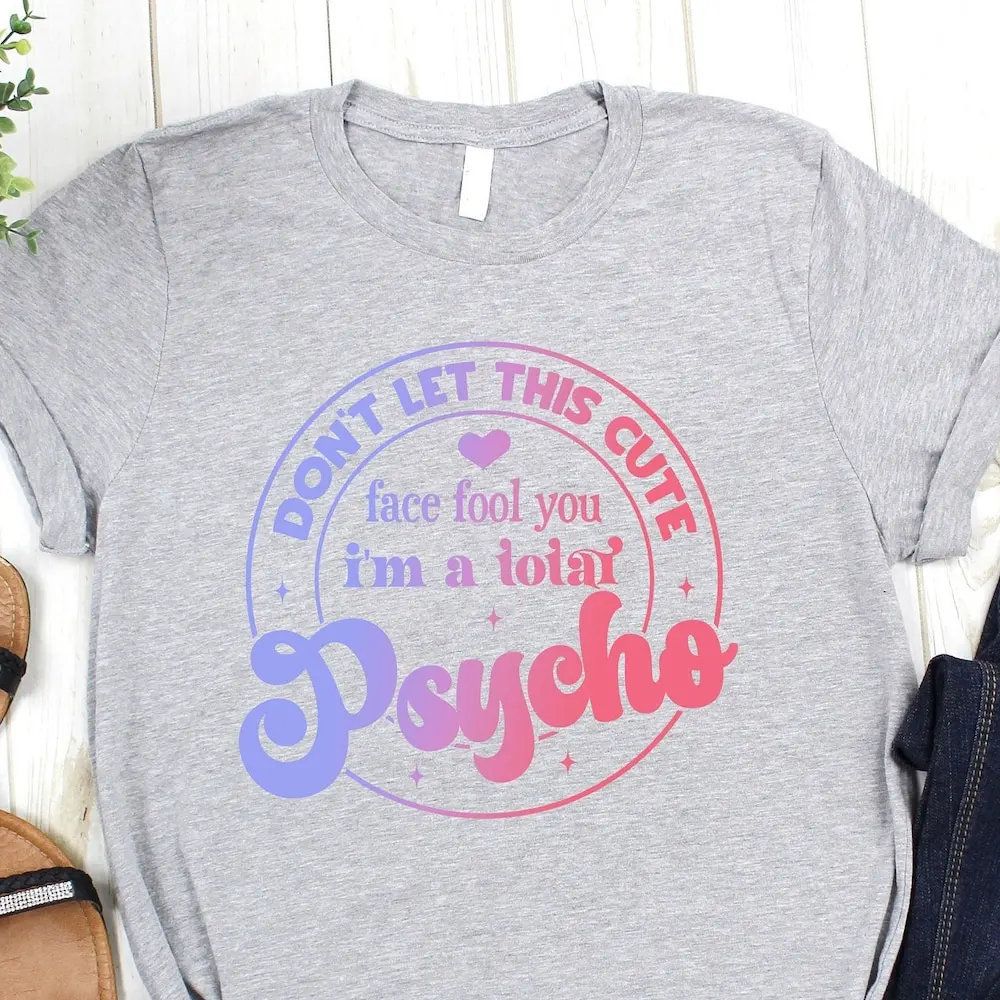 Cute Psycho T Shirt Cutie Motivational Funny Adult Humor