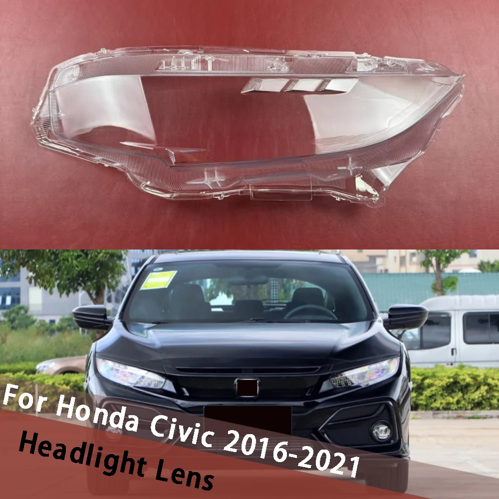 

For Honda Civic 2016~2021 (High) Car Accessories Headlamp Cover Head Light Housing Clear Lampshade Headlight Shell Plexiglass