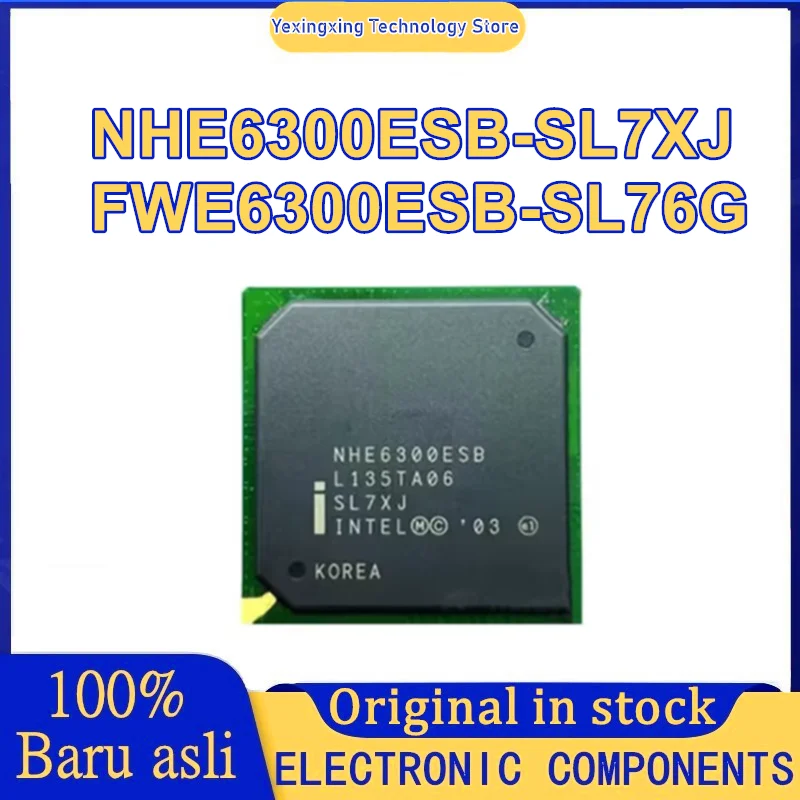 새로운 오리지널 NHE6300ESB-SL7XJ FWE6300ESB-SL76G 난차오 칩 재고 있음