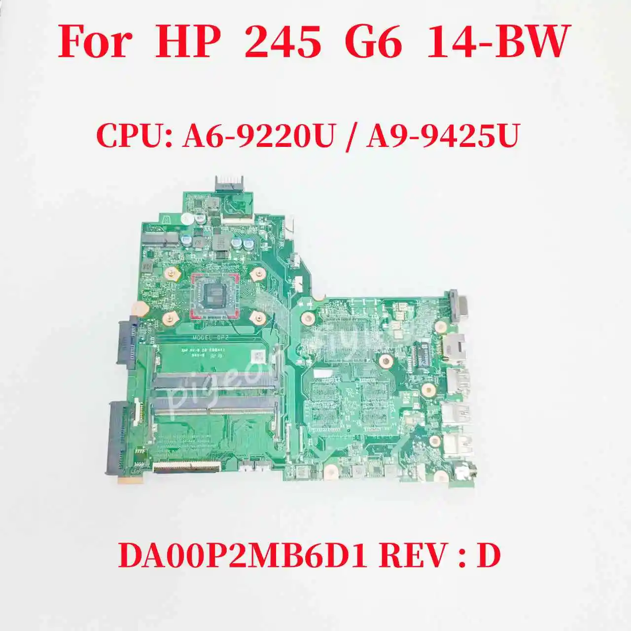 For HP 245 G6 14-BW Laptop Motherboard CPU: A6-9220U / A9-9425U UMA DA00P2MB6D1 Mainboard  DDR4 100% Test OK