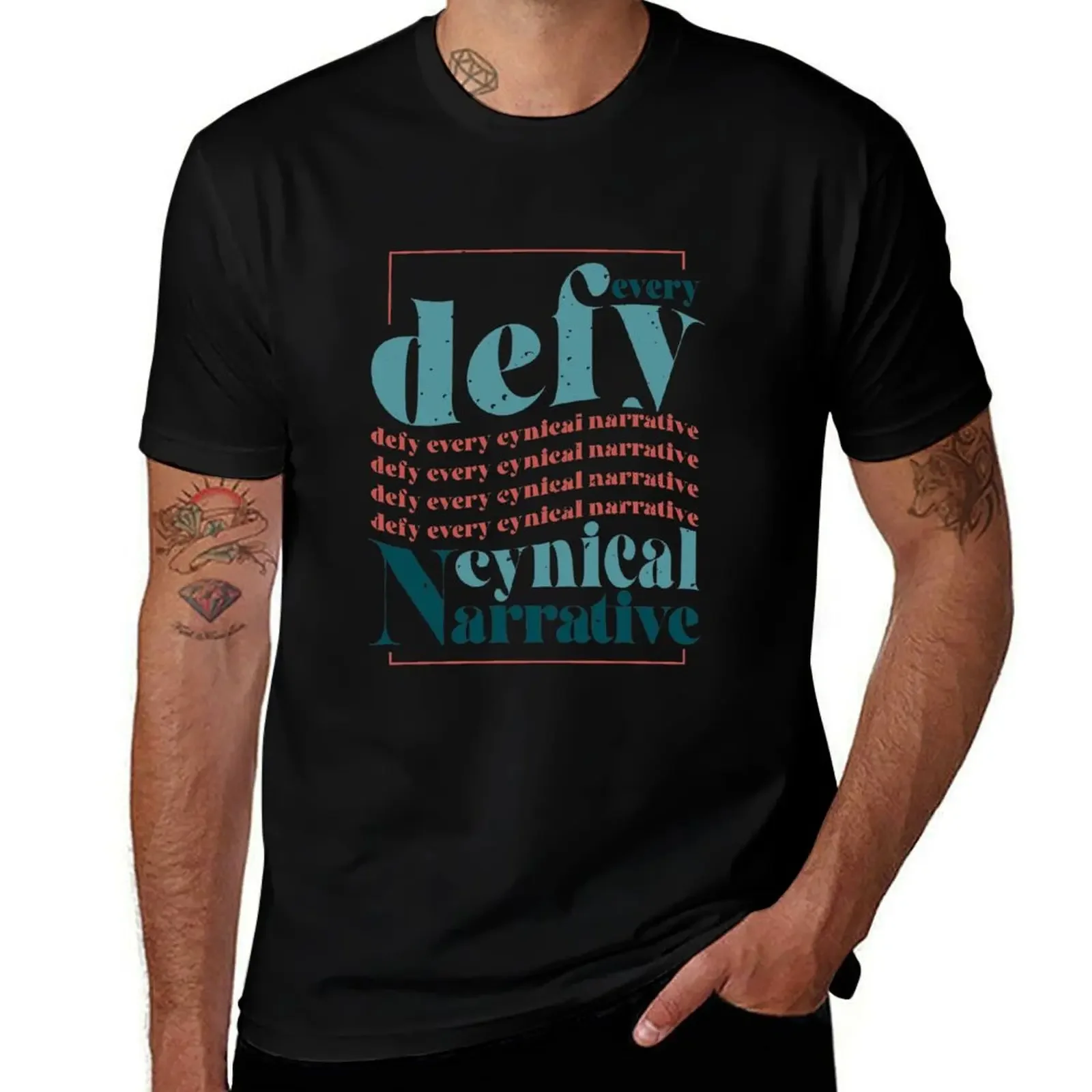 Defy every cynical narrative T-Shirt oversized t shirt plus sizes anime figures designer shirts plain t shirts men