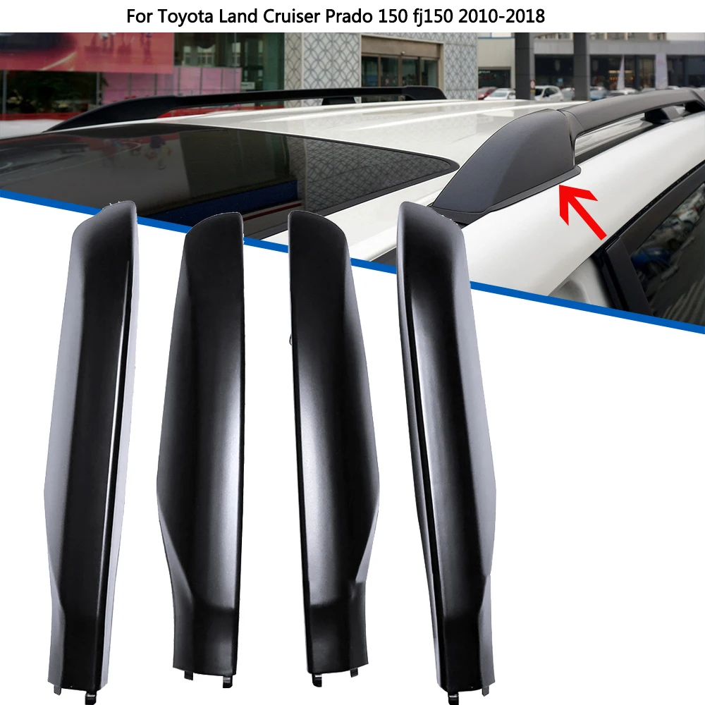 

4PCS Car Roof Rack Rail End Cover Shell Replace for Toyota Land Cruiser Prado 150 FJ150 2010-2015 2016 2017 2018 Car Accessories