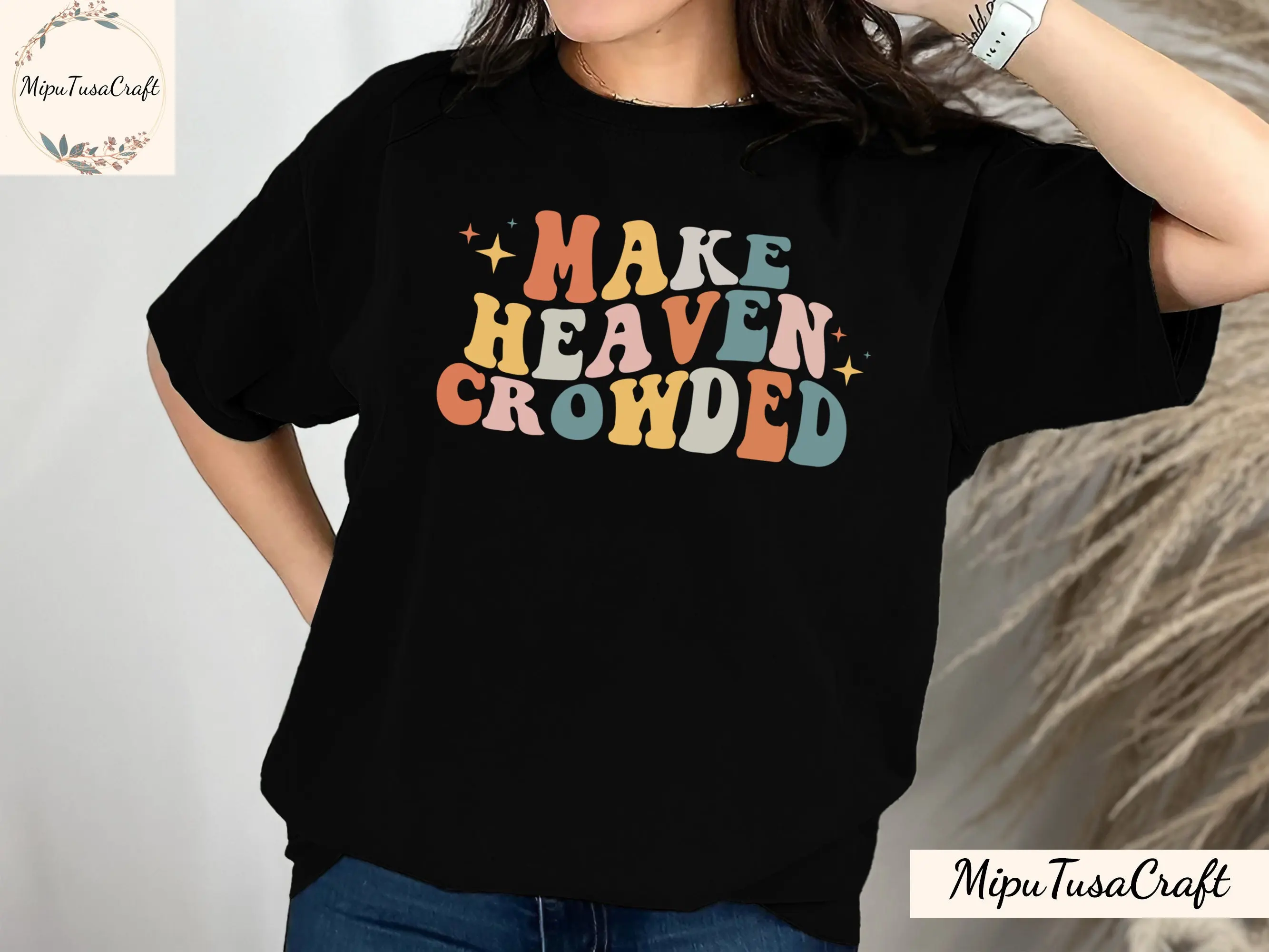 Christian T Shirt Make Heaven Crowded Inspirational Bible Verse Jesus Faith Religious Sweat