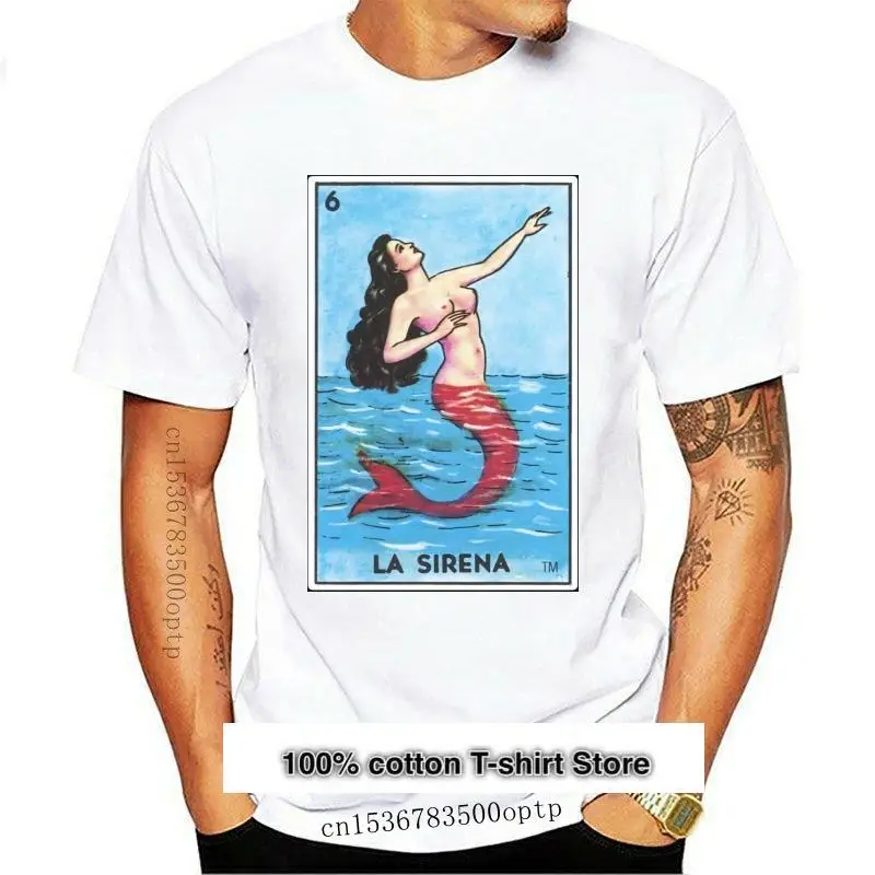 Camiseta divertida para hombre y mujer, camisa de La Sirena, carta, Lotería, Sirena mexicana, Bingo, Tarot, novedad, 013896