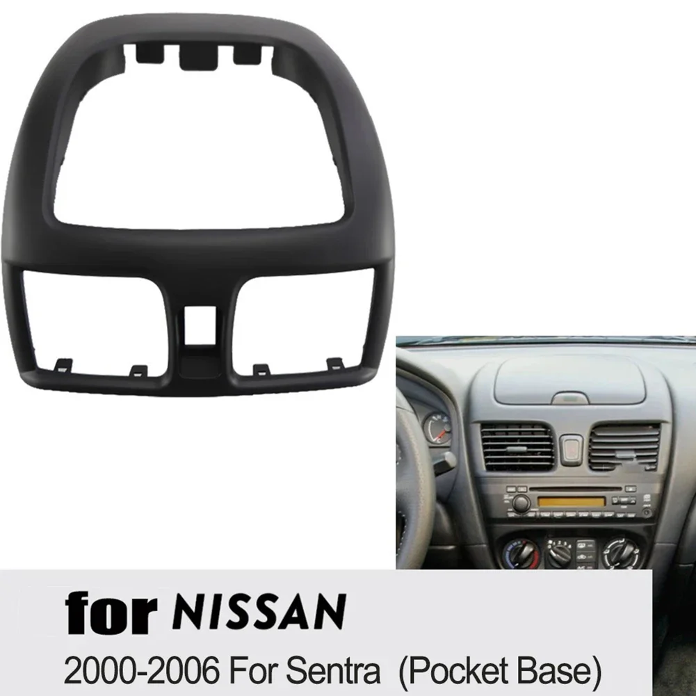 

Center Console Radio Fascia Panel Dash Frame For Nissan For Sentra 2000-2006 Dashboard Dashboard Frame ABS Interior Door Panels