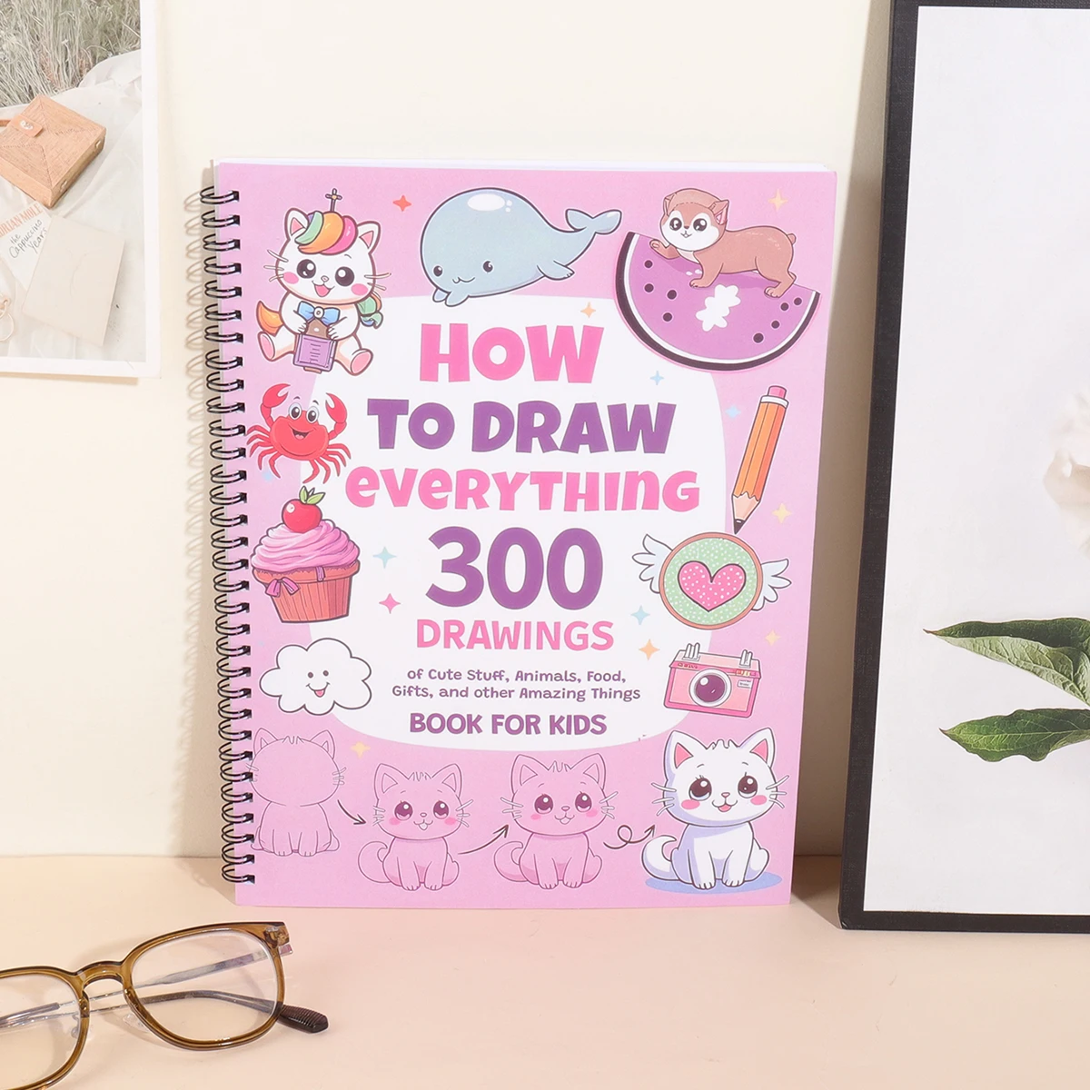 How To Draw Everything: 300 Drawings of Cute Stuff, Animals, Food, Gifts, and other Amazing Things | Book For Kids