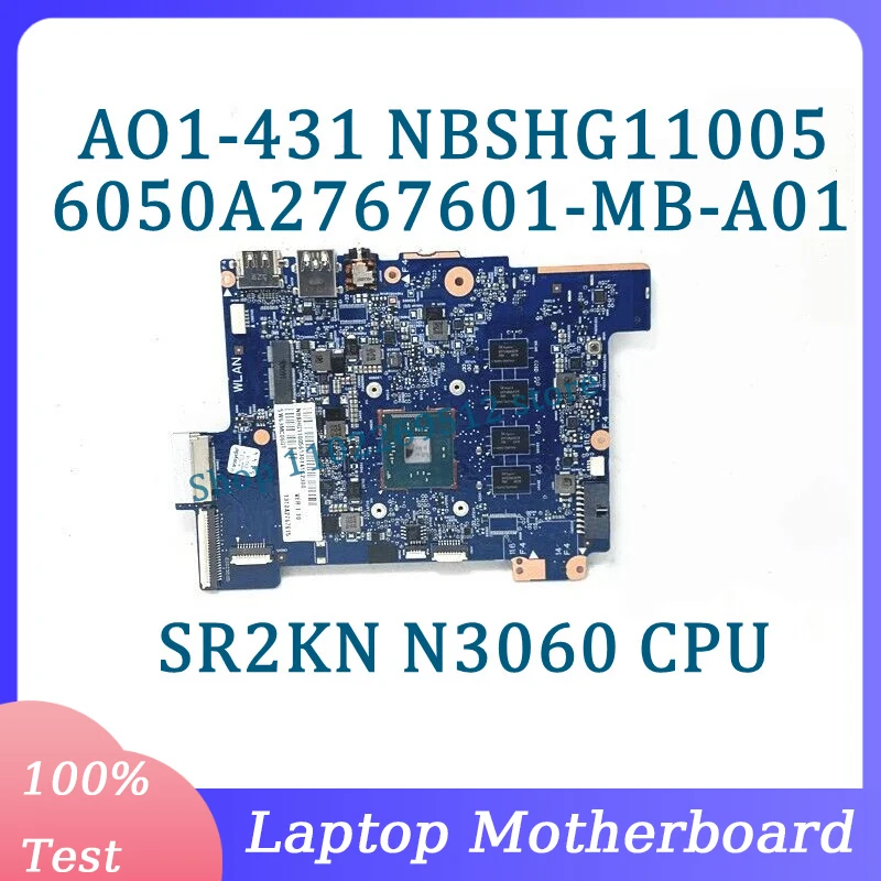 

6050A2767601-MB-A01 Mainboard NBSHG11005 For Acer AO1-431 Laptop Motherboard With SR2KN N3060 CPU 100% Fully Tested Working Well