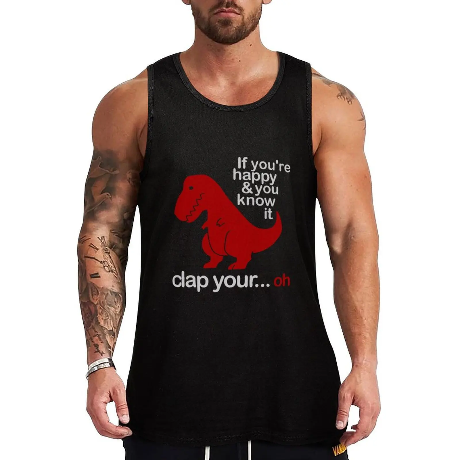 If You're Happy And You Know It Clap Your Oh Tank Top Men's clothes luxury style quick-drying t-shirt Men's cotton t-shirt