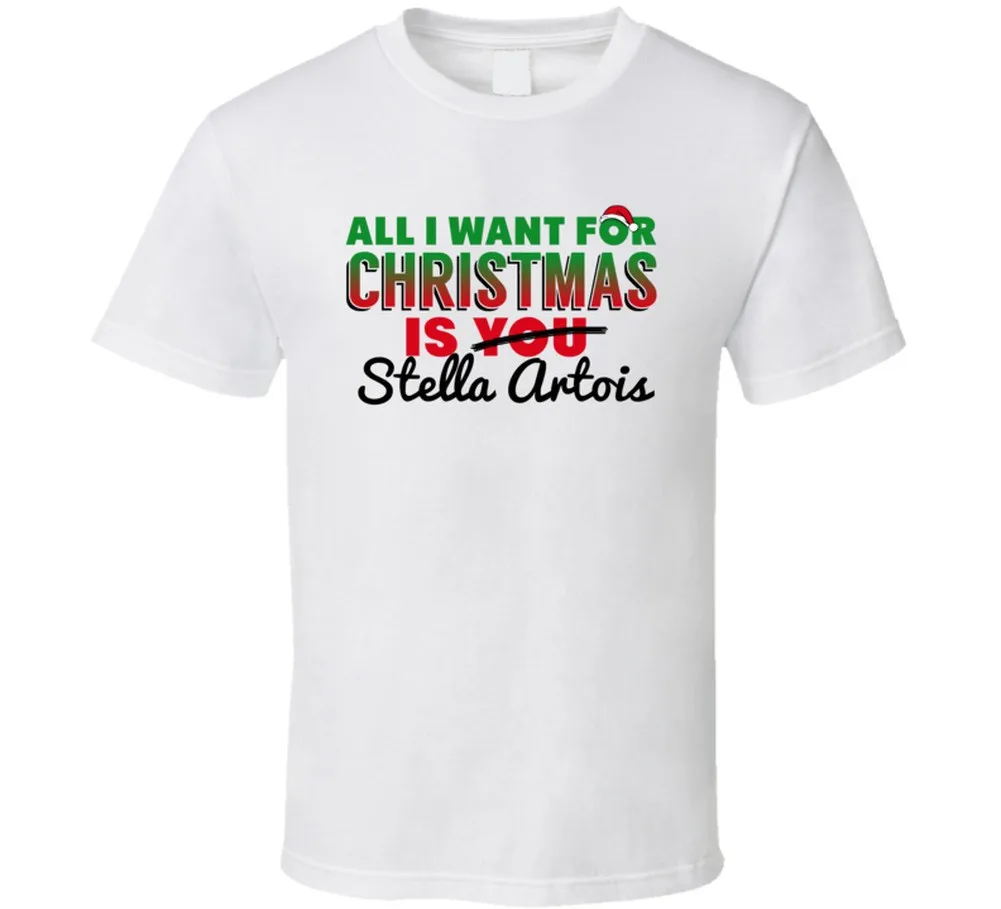 Todo lo que quiero para Navidad es una camiseta de regalo para la fiesta de bebidas Stella Artois