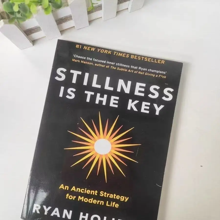 Stillness Is The Key:an Ancient Strategy for Modern Life