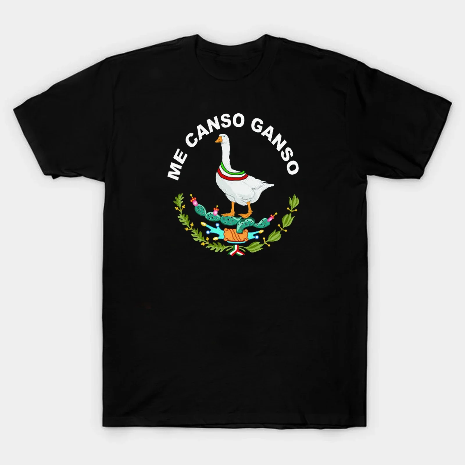 Me Canso Ganso AMLO Mexican President Andres Manuel Lopez T-Shirt 100% Cotton O-Neck Short Sleeve Casual Mens T-shirt Size S-3XL