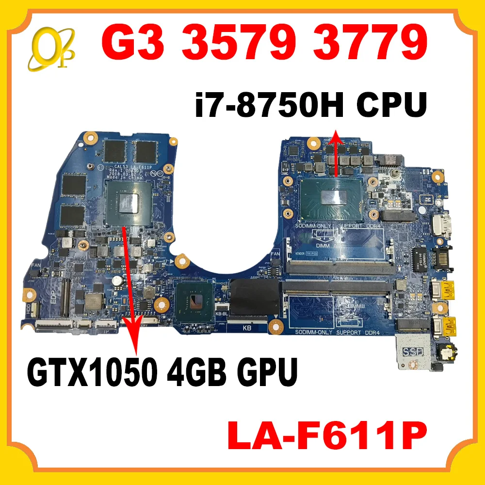 

CAL53 LA-F611P Motherboard with i7-8750H CPU GTX1050 4GB GPU for Dell Inspiron G3 3579 3779 Laptop Motherboard DDR4 Tested