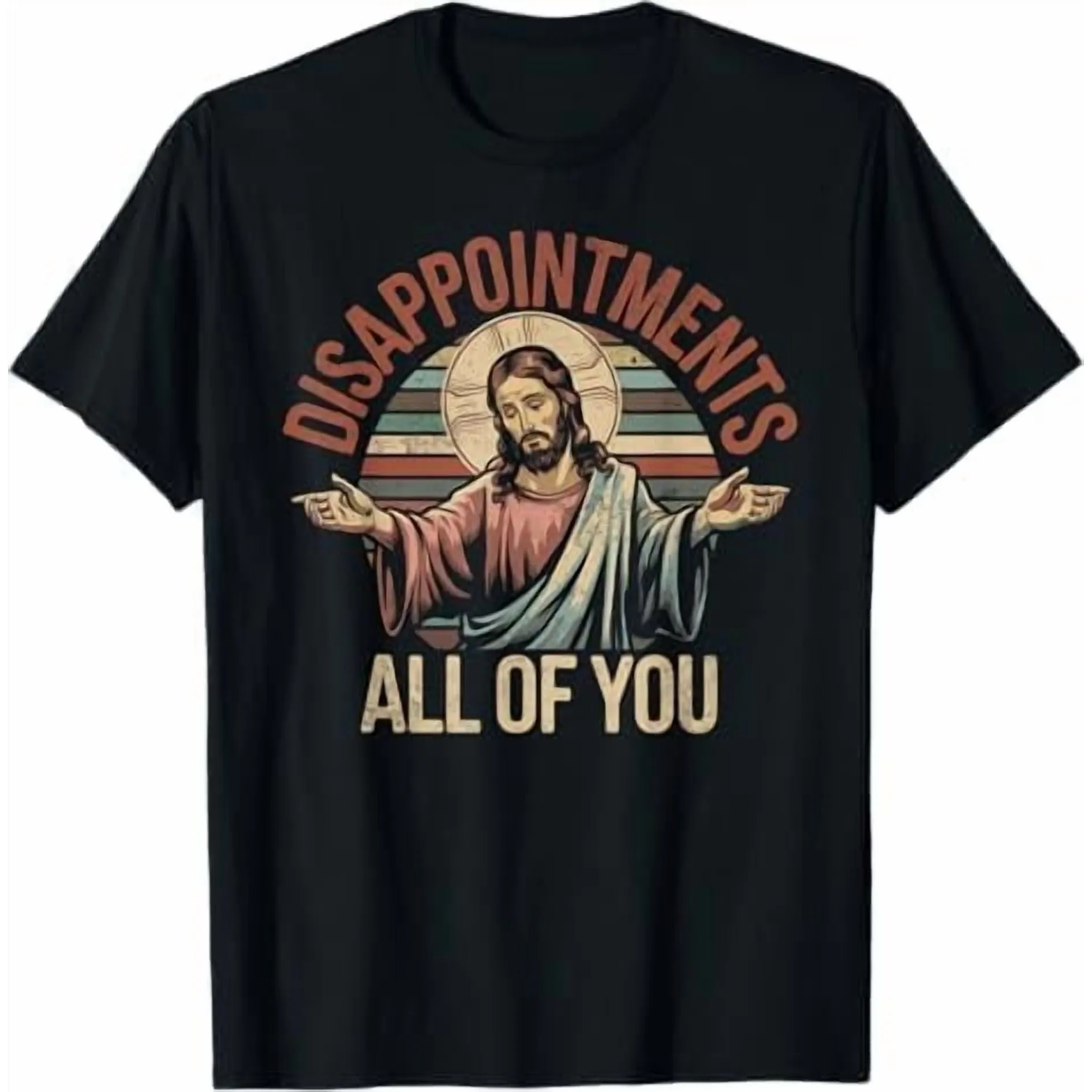Disappointments All of You Jesus Graphic T-Shirt for Men Pure Cotton Funny Humor Tee