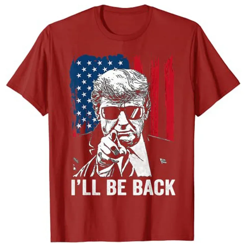 I'll Be Back Funny Trump 2024 45 47 Save America Men Women T-Shirt Pro Trump Fans Support Graphic Tee Tops Campaign Outfit Gifts