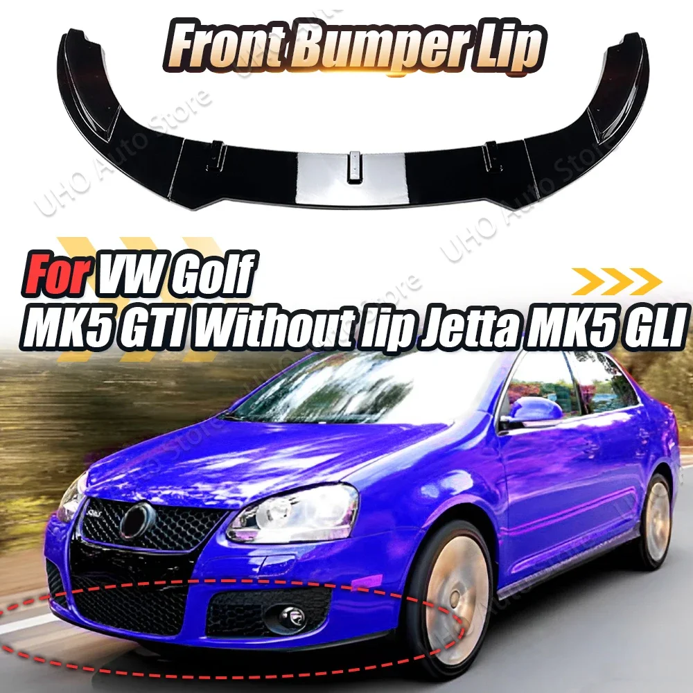 Car Front Bumper Canard Lip Lower Splitter Diffuser Exterior Body Kit For Volkswagen Golf 5 GTI For VW Jetta MK5 GLI Without Lip