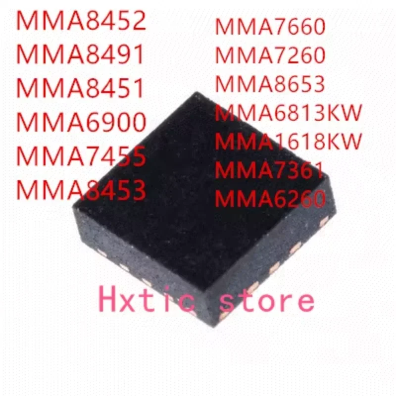 

10PCS MMA8452 MMA8491 MMA8451 MMA6900 MMA7455 MMA8453 MMA7660 MMA7260 MMA8653 MMA6813KW MMA1618KW MMA7361 MMA6260 IC