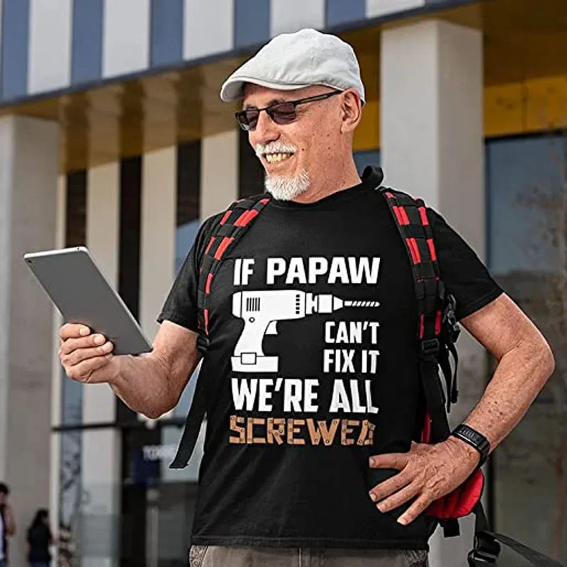 If PAPA Can't Fix It We're All Screwed Funny Gift Ideas for Papa Dad T-Shirt Customized Products Father's Day Daddy Tee Y2k Top