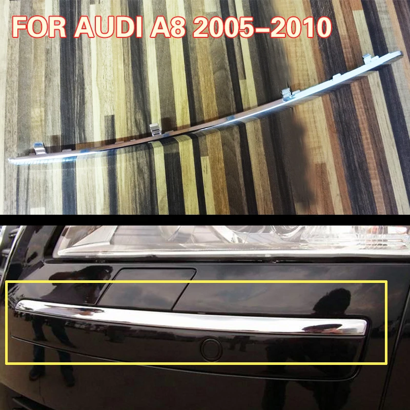 4E0 807 244AA 4E0 807 243AA  for Audi A8 D3 2005-2010 Front bumper decorative strip, headlight lower strip, electroplated strip