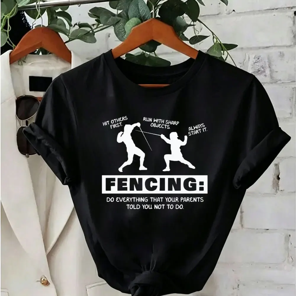 Fencing Do Everything Funny Sabre Sword Fencer T-Shirt Women Epee Foil Mom Dad Birthday Present Pointless Sport Lover Gift