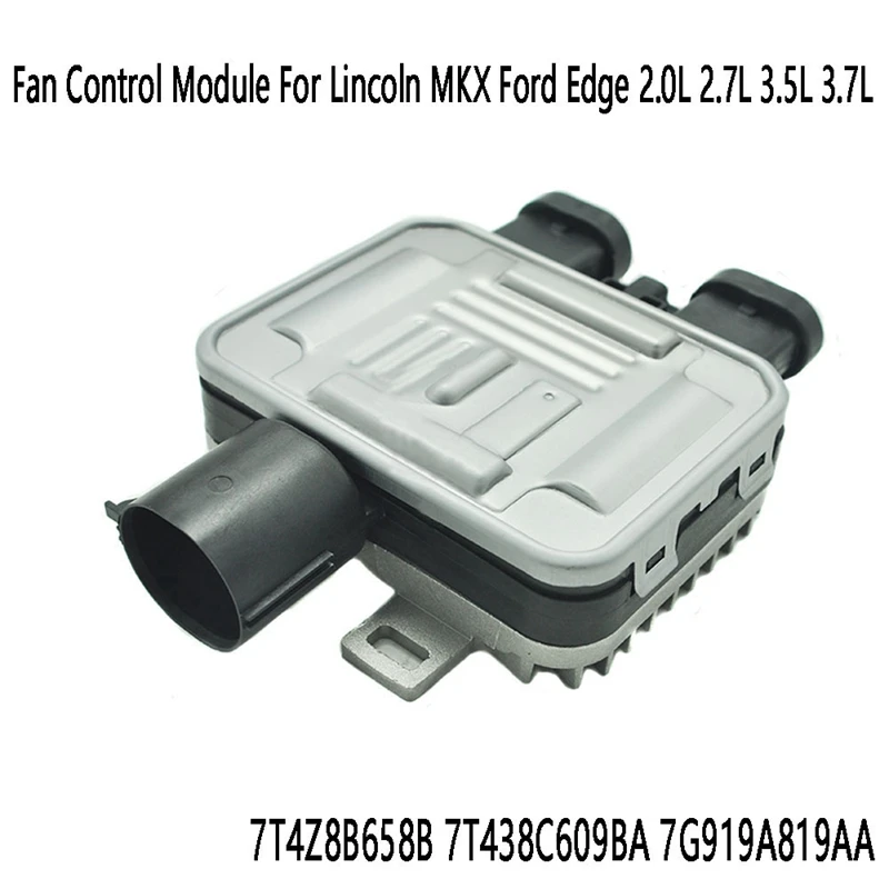 

Fan Control Module Fan Control Unit For Lincoln MKX Ford Edge 2.0L 2.7L 3.5L 3.7L 7T4Z8B658B 7T438C609BA 7G919A819AA