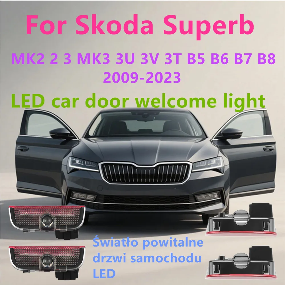 Car door LED signal projection accessories Suitable For Skoda Superb B5 B6 B7 B8 MK2 2 3 MK3 3U 3V 3T 2009-2023 Welcome Light 2X