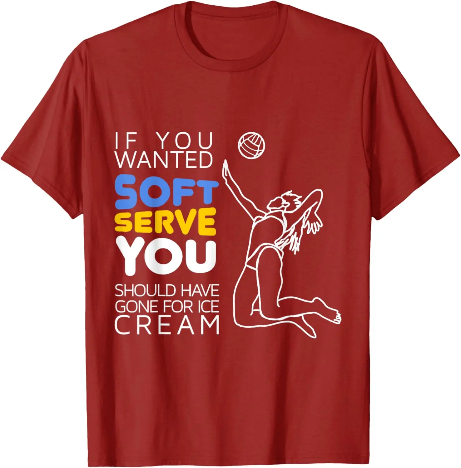 Volleyball Soft Serve You Should Have Gone For Ice Cream Graphic Tee Casual Cotton T-Shirt