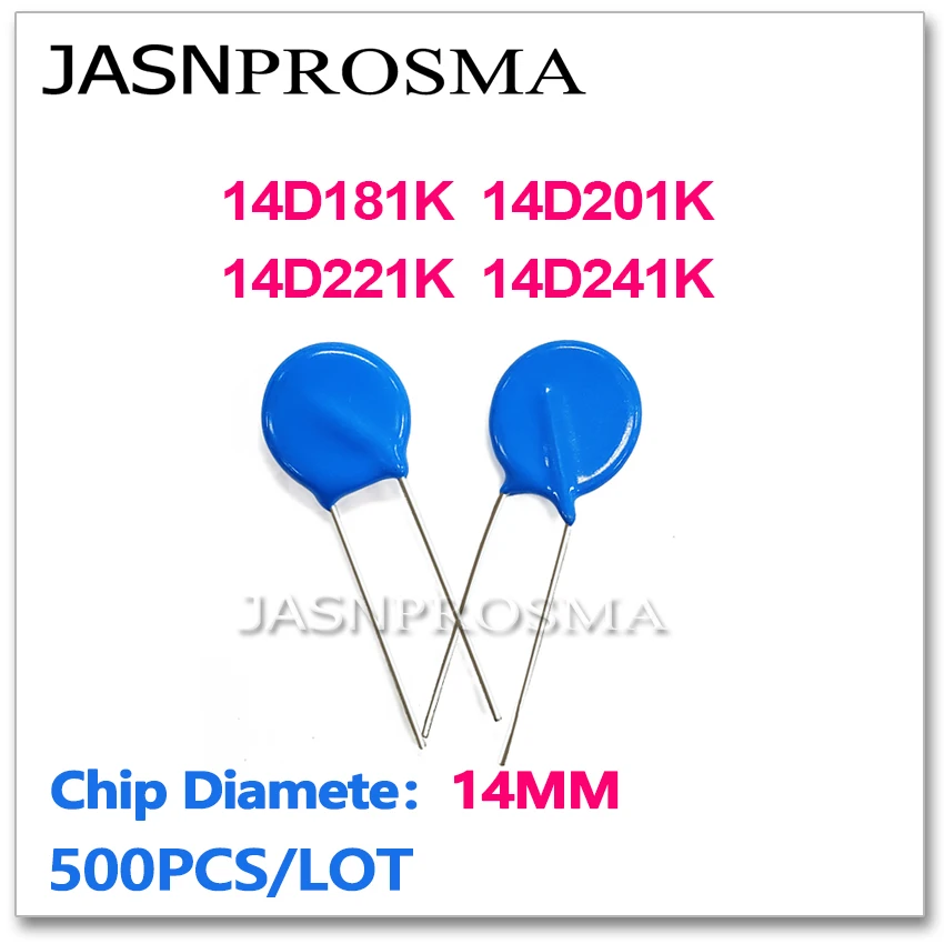 

JASNPROSMA 14D181K 14D201K 14D221K 14D241K 14MM 500PCS 180V 200V 220V 240V Varistor resistor ZOV piezoresistor