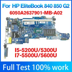 6050A2637901-MB-A02 For HP EliteBook 840 850 G2 Laptop Motherboard With I5 I7 CPU 799590-001 799510-501 799511-601 100% tested