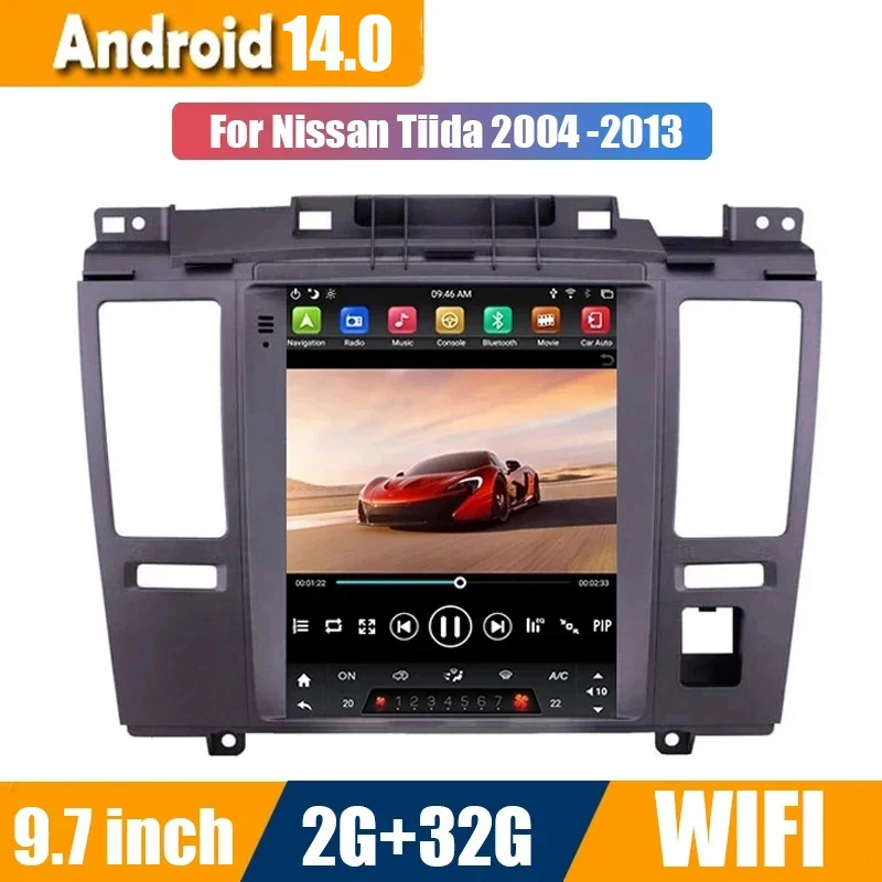 

Tesla style 9.7" Android 14 Car Radio Video Player For Nissan Tida 2004 2005 -2013 Auto BT Multimedia GPS Stereo No 2 din DVD