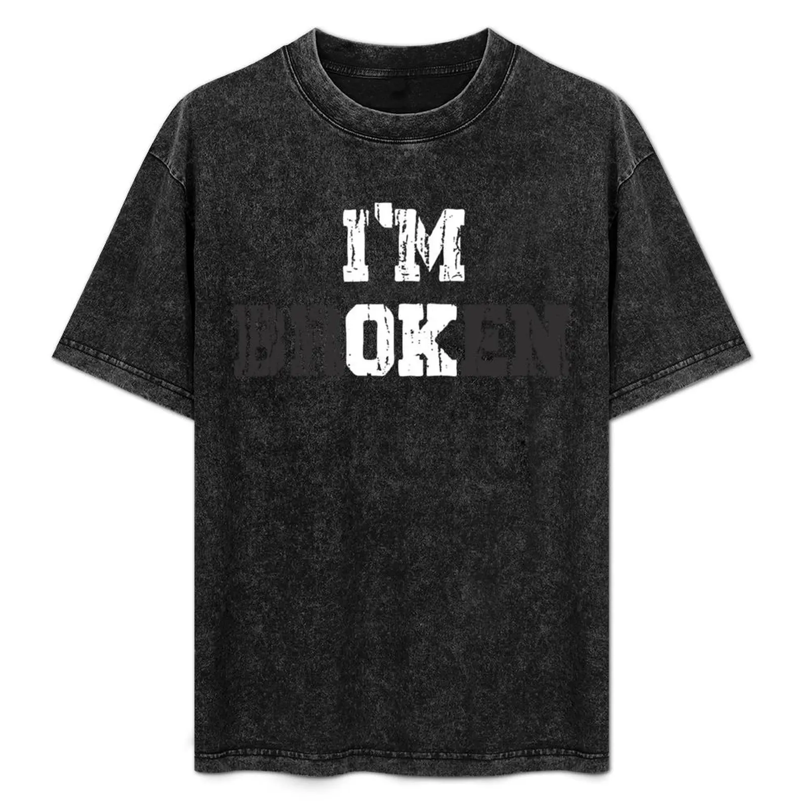 

I'm ok, I'm broken T-Shirt graphic t shirts designer shirts anime stuff basketball graphic tees fruit of the loom mens t shirts