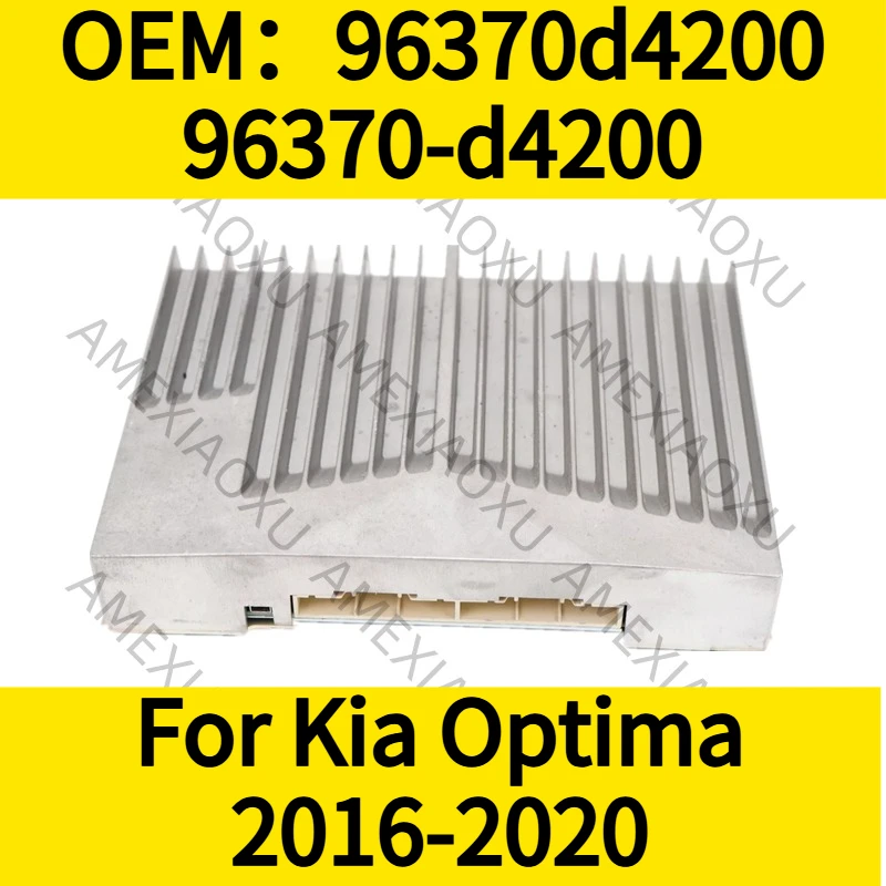 1PC OEM：96370d4200 96370-d4200 For Kia Optima 2016-2020 Audio Radio Harman Amplifier AMEXIAOXU