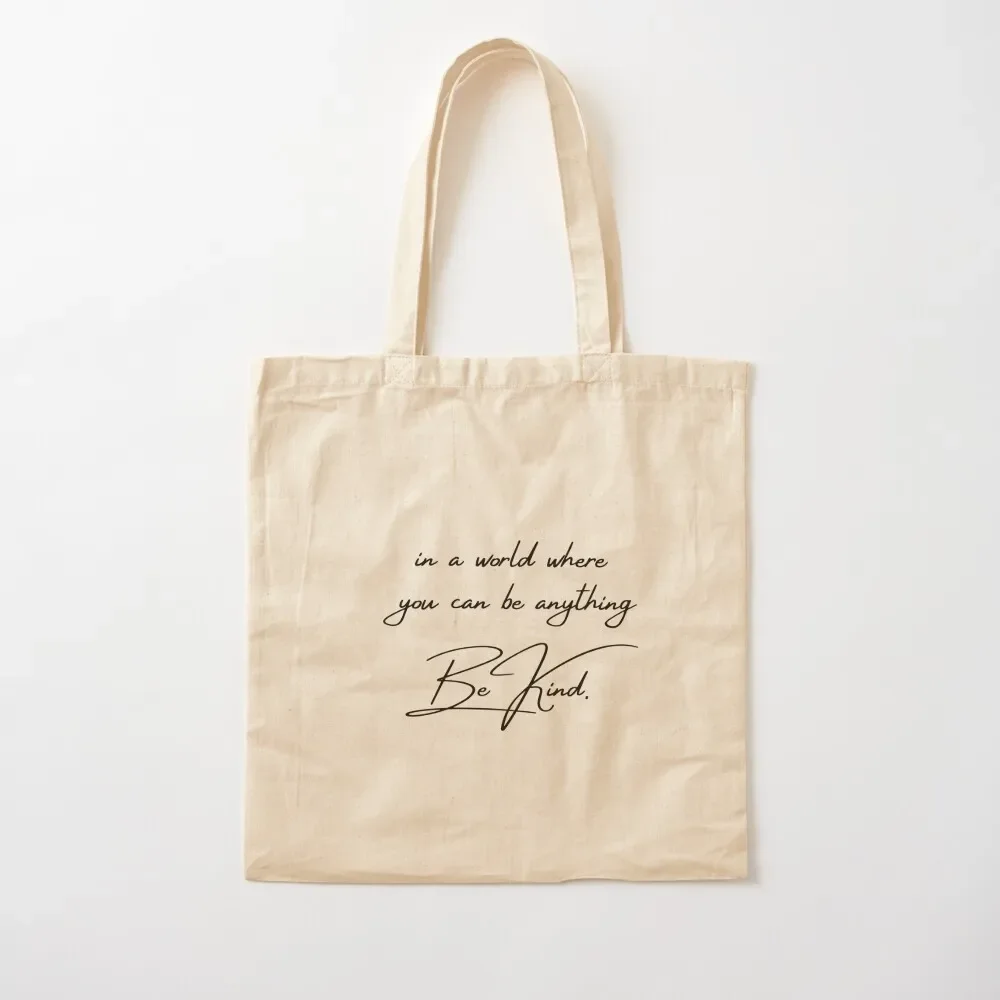 

In a world where you can be anything be kind Tote Bag the tote bag hand bag ladies