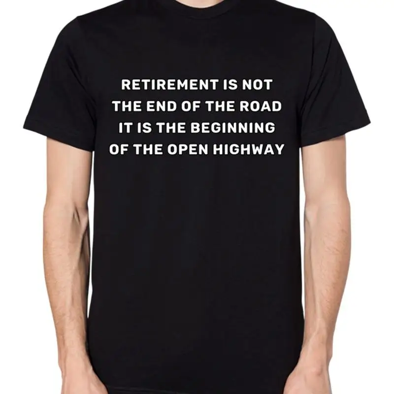 Retirement Is Not The End Of Road It Beginning A Open Highway TopT shirt