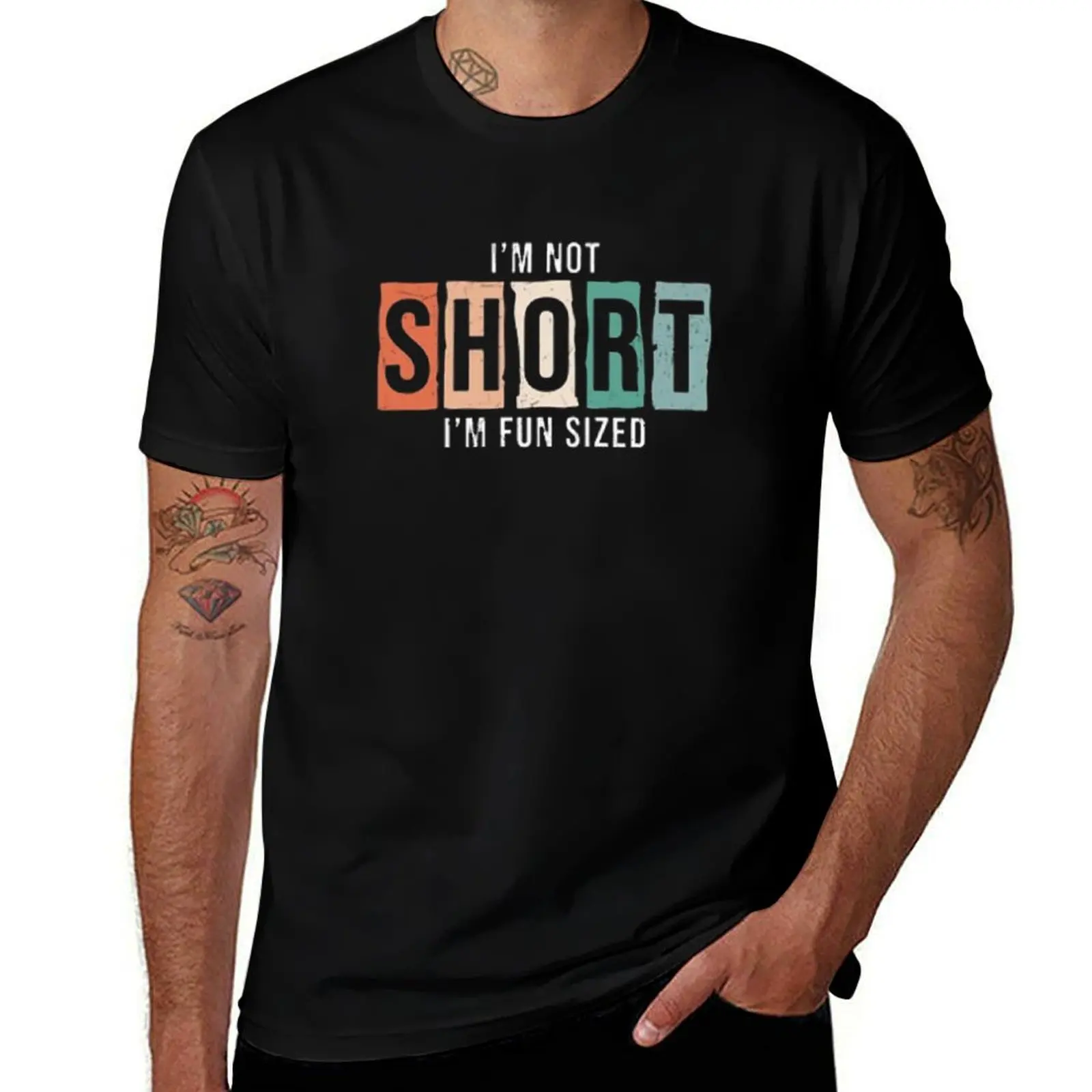 

I Am Not Short I Am Fun Sized T-Shirt man t shirt cotton cotton t shirts high quality T-Shirt