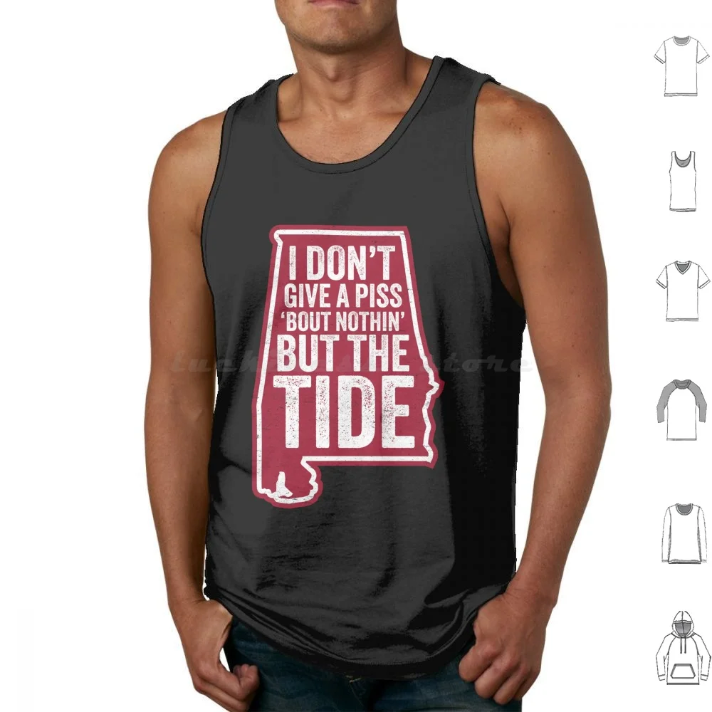 I Don't Give A Piss About Nothing But The Tide-Funny Football Tank Tops Print Cotton Football Bama College Football