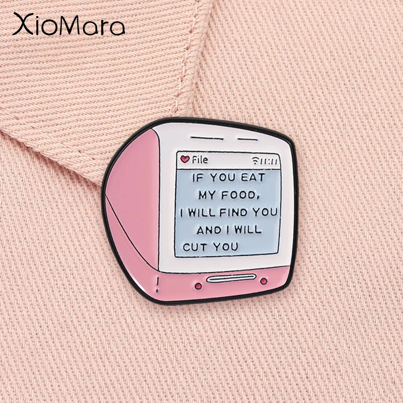 Retro Pink Old Computer Enamel Pin If You Eat My Food I Will Find You And Cut You Funny Quotes Lapel Badge Jewelry Gift for Frie
