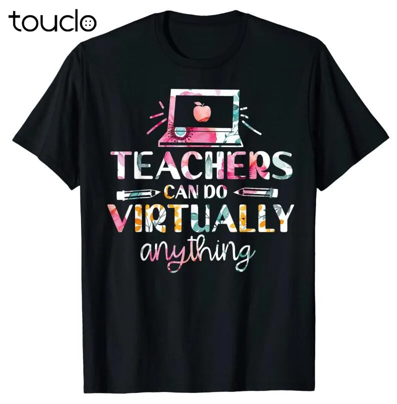 New Teachers Can Do Virtually Anything T-Shirt Unisex Mens Designer Shirts S-5Xl Xs-5Xl Custom Gift Creative Funny Tee