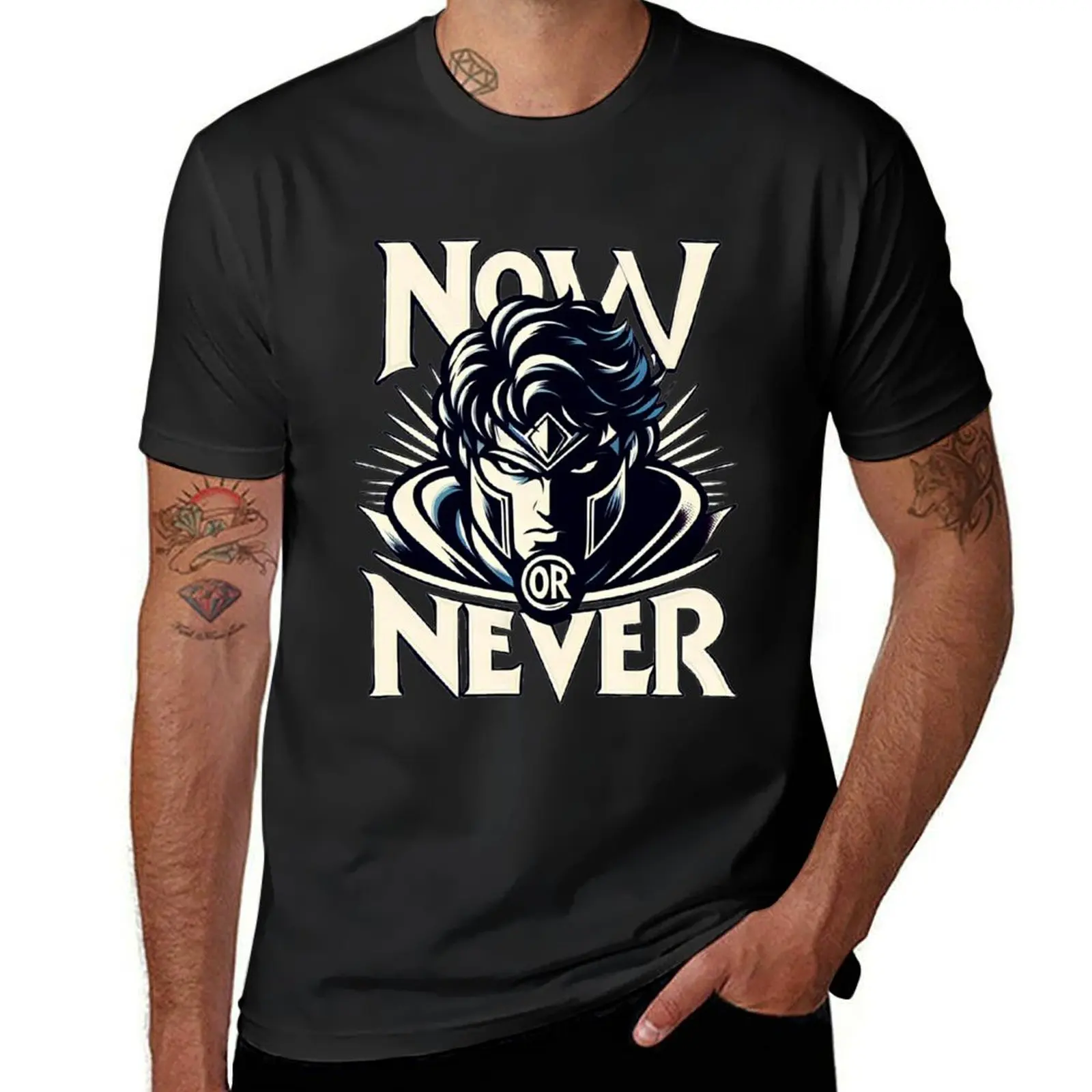 

Now or never warrior T-Shirt kawaii clothes tops mens funny t shirts