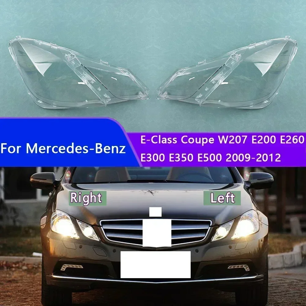

For Mercedes-Benz E-Class Coupe W207 E200 E260 E300 E350 E500 2009-2012 Car Headlight Headlamp Clear Lens Auto Shell Cover