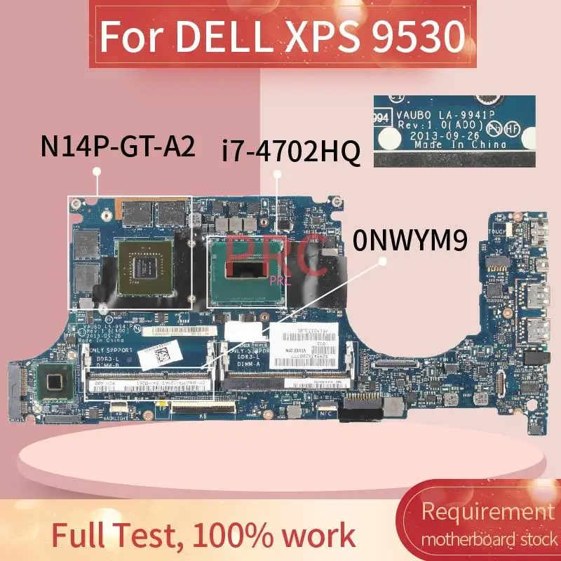 

CN-0NWYM9 0NWYM9 For DELL XPS 15 9530 I7-4702HQ GT750 Laptop Motherboard VAUB0 LA-9941P SR15F N14P-GT-A2 DDR3 Notebook Mainboard