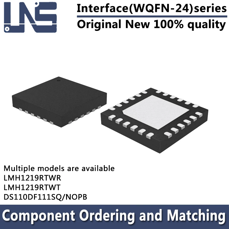 

1PCS LMH1219RTWR LMH1219RTWT DS110DF111SQ/NOPB WQFN-24 Interface