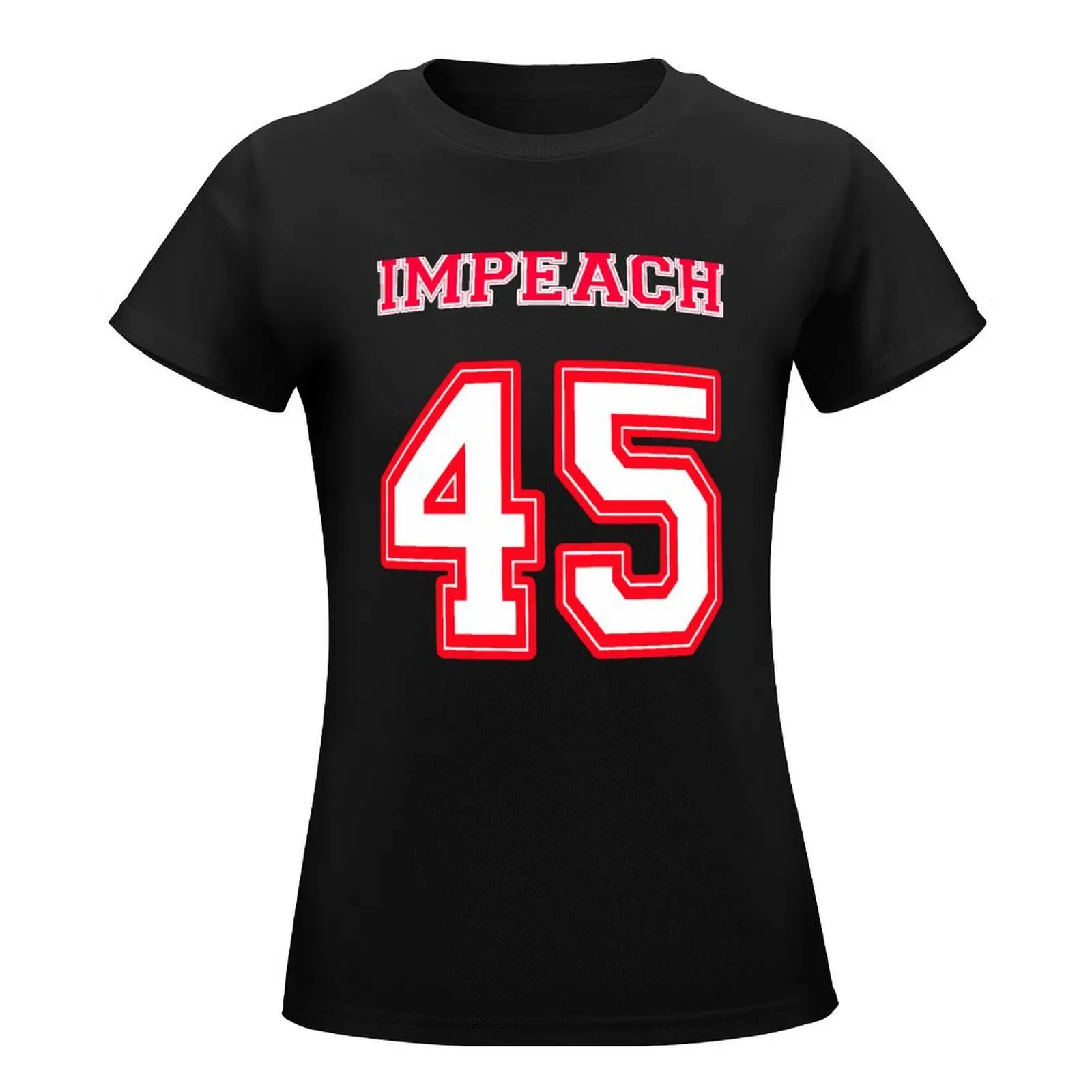 Impeach 45 T-Shirt shirts graphic tees cute tops hippie clothes oversized Women's cotton t-shirt