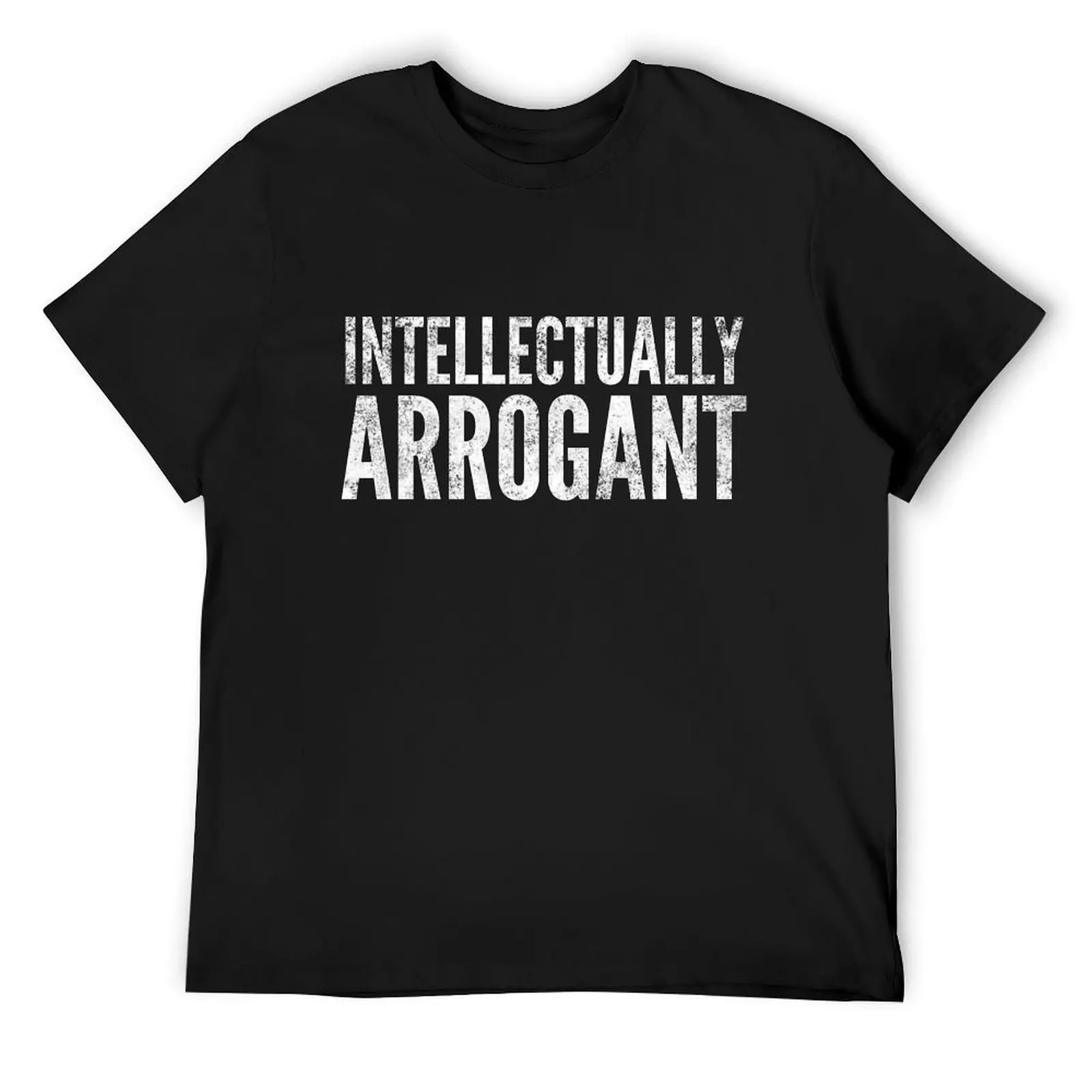 Intellectually arrogant Sarcastic Funny Shirt T-Shirt cute tops essential t shirt sweat designer shirts plain white t shirts men