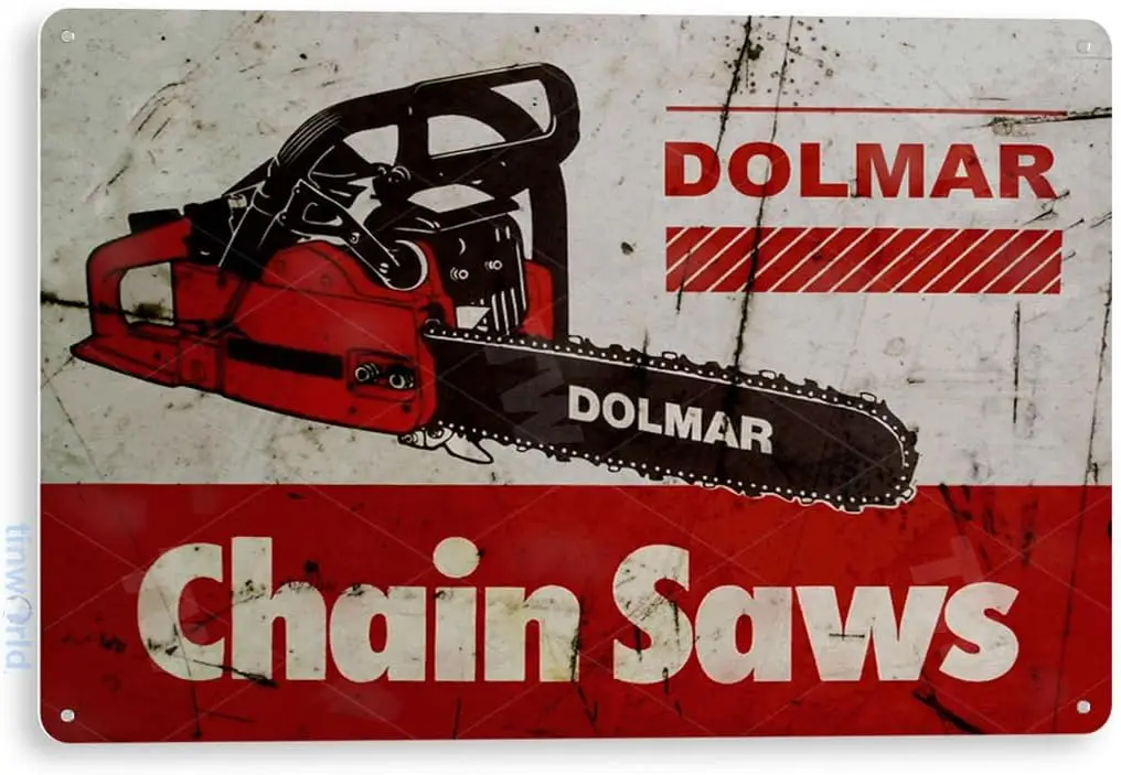 Tinworld TIN Sign B606 Dolmar Chain Saws Tools Equipment Garage Shop Rustic Metal Decor