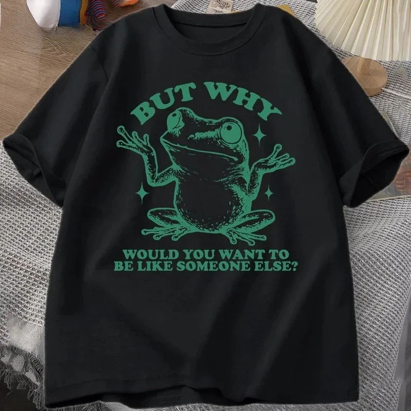 But Why Would You Want To Be Like Someone Else T-shirts Women Retro Funny Frog Graphic T Shirt Casual Short Sleeve Tees