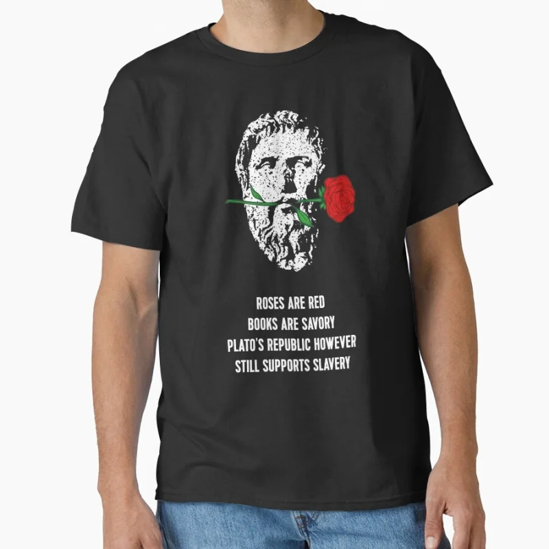 

Plato - Roses Are Red Philosophy Poem Funny Stoic team Greek Philosopher gift T shirt for men large size Adult Tops S-6XL